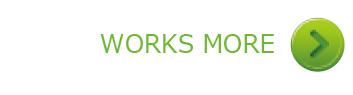 WORKS MORE